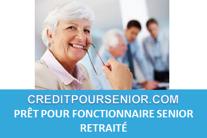PRÊT POUR FONCTIONNAIRE RETRAITÉ 2025