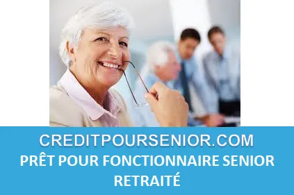 PRÊT POUR FONCTIONNAIRE RETRAITÉ