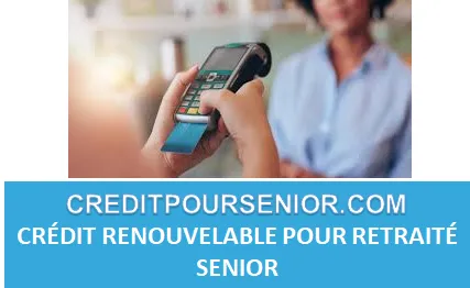 CRÉDIT REVOLVING POUR RETRAITÉ SENIOR