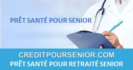 PRÊT SANTÉ POUR RETRAITÉ SENIOR