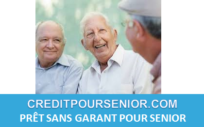 PRÊT SANS GARANT POUR SENIOR 2025
