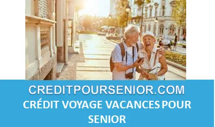 PRÊT VOYAGE POUR SENIOR RETRAITÉ