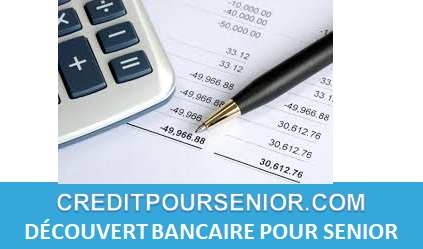 DÉCOUVERT BANCAIRE POUR SENIOR