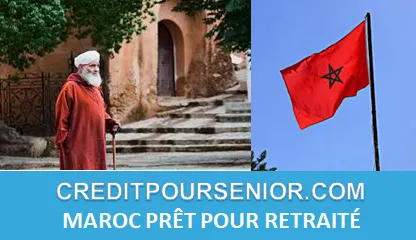 MAROC PRÊT POUR RETRAITÉ SENIOR