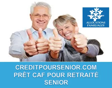 PRÊT CAF POUR RETRAITÉ SENIOR