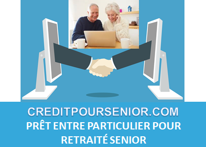 PRÊT ENTRE PARTICULIER POUR RETRAITÉ SENIOR