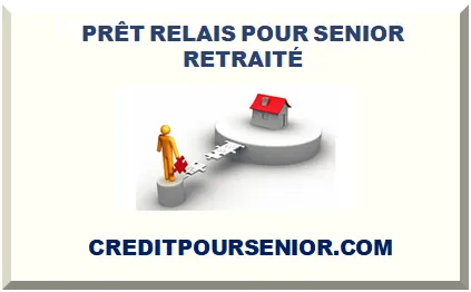 PRÊT RELAIS POUR SENIOR RETRAITÉ