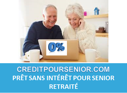 PRÊT SANS INTÉRÊT POUR RETRAITÉ SENIOR