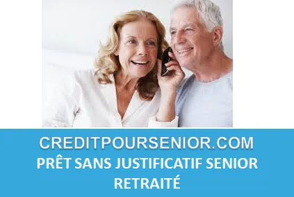 PRÊT SANS JUSTIFICATIF POUR RETRAITÉ SENIOR