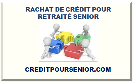 RACHAT DE CRÉDIT POUR RETRAITÉ SENIOR 2024