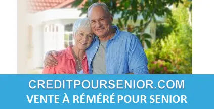 VENTE À RÉMÉRÉ POUR SENIOR